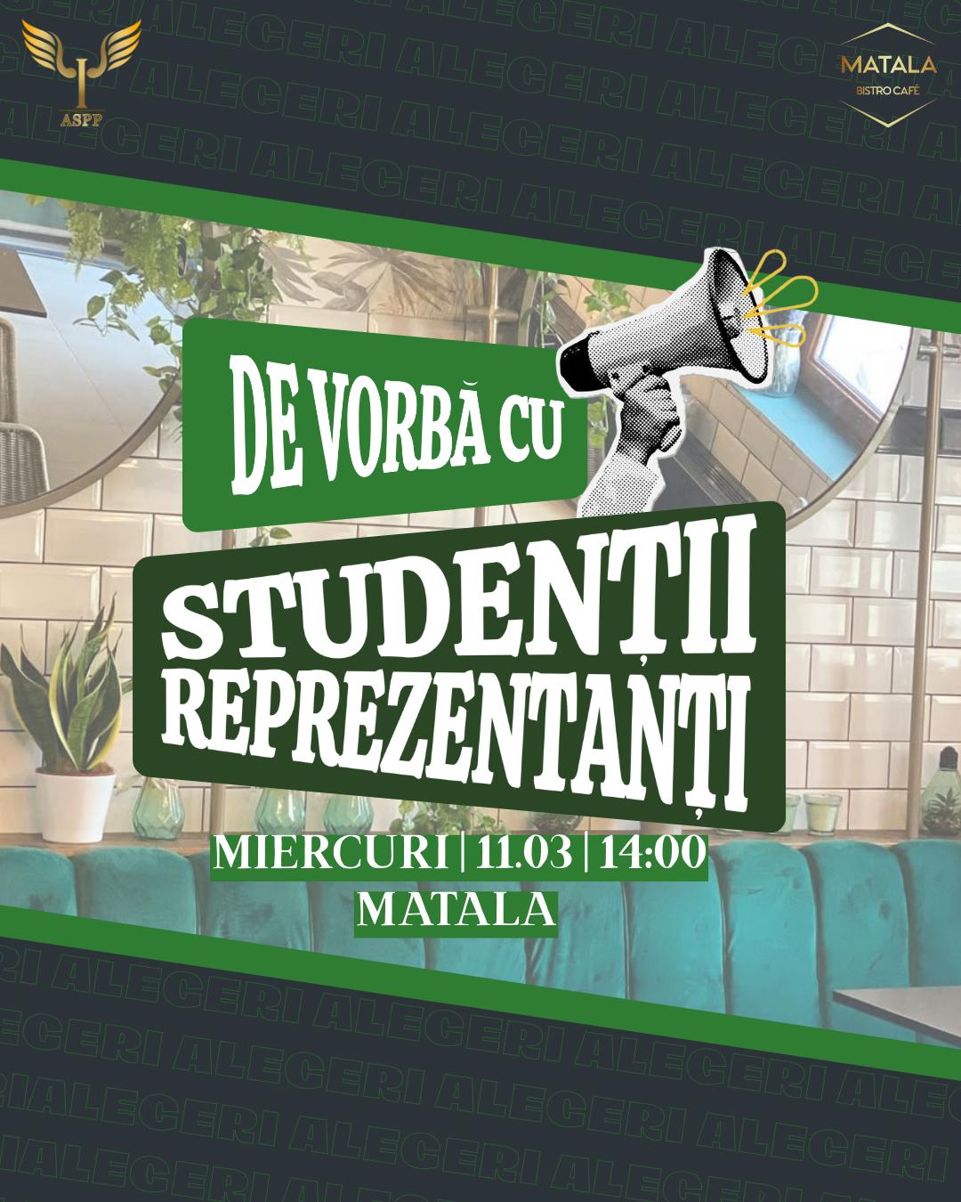 De vorbă cu studenții reprezentanți - Miercuri 11.03.2026, ora 14:00 - MATALA