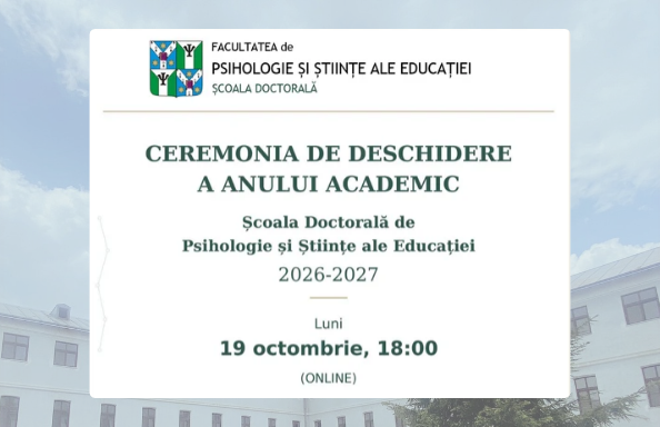 🎓 Ceremonia de deschidere a anului academic - Școala Doctorală de Psihologie și Științe ale Educației