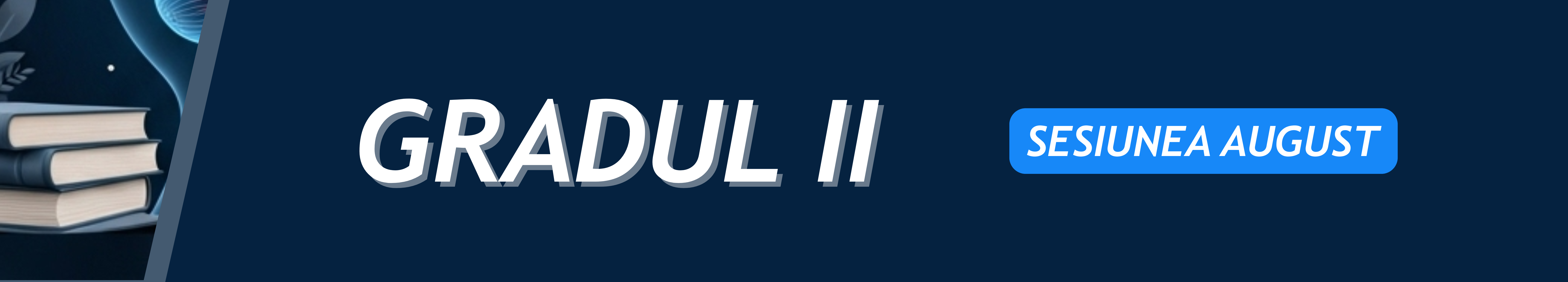Banner Gradul 2 sesiunea august